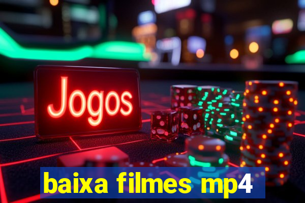 baixa filmes mp4